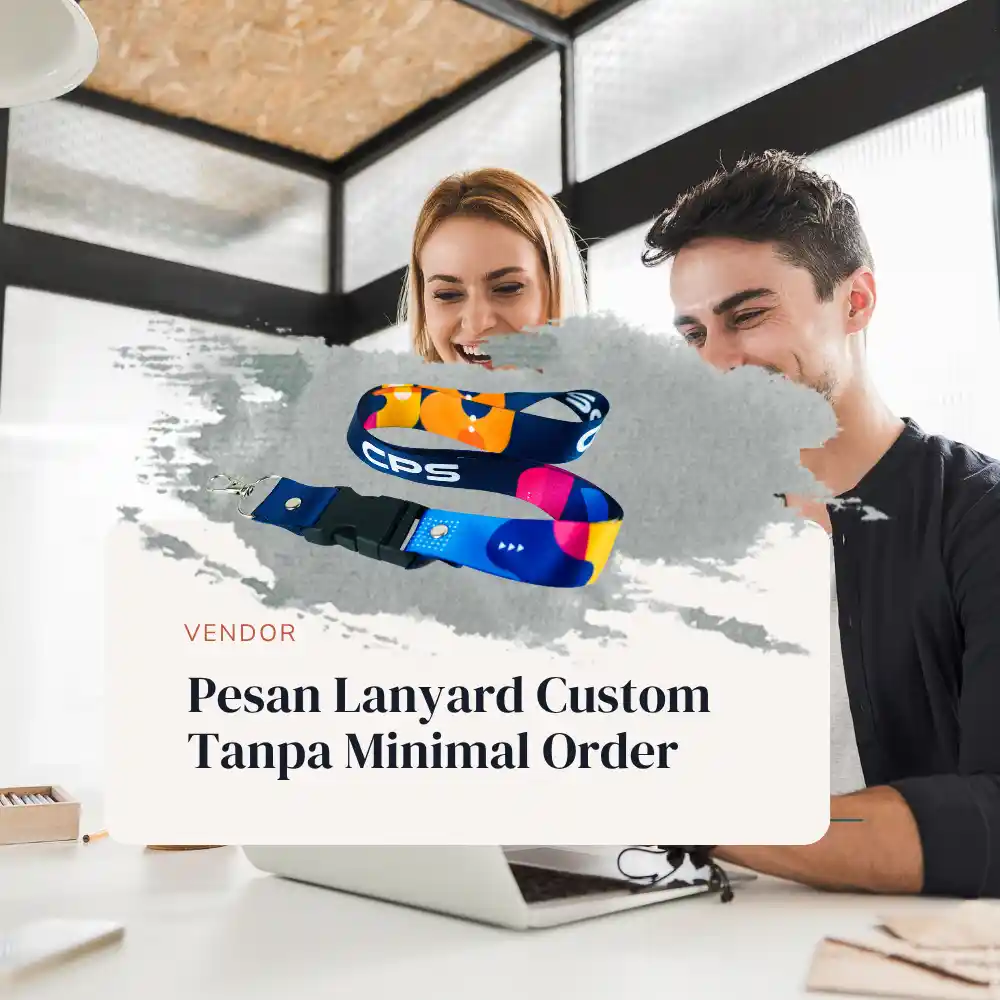 Pesan Lanyard Satuan Tanpa Minimal Order Praktis, Online Atau Offline?